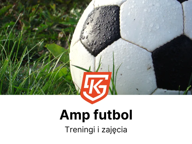 Amp futbol - treningi i zajęcia