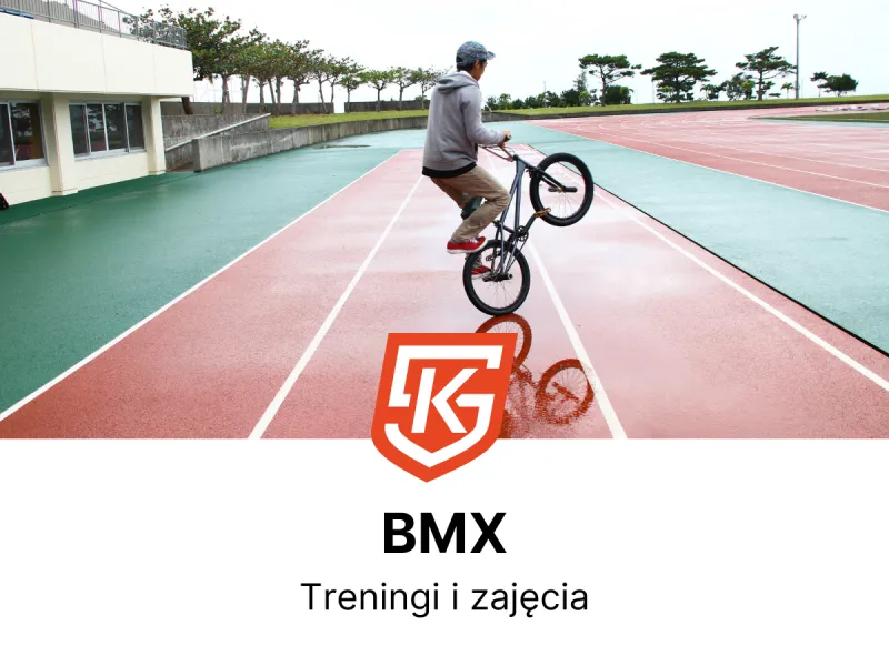 BMX dla dzieci i dorosłych - treningi i zajęcia