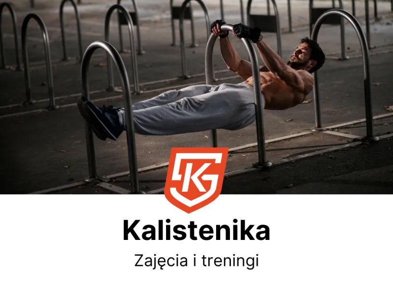 Kalistenika dla dzieci i dorosłych - treningi i zajęcia